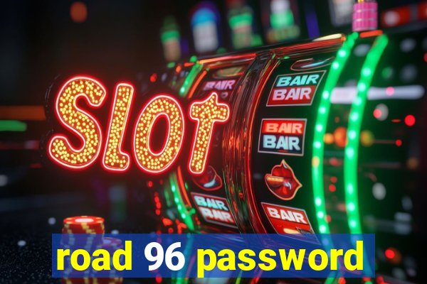 road 96 password